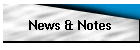 News & Notes